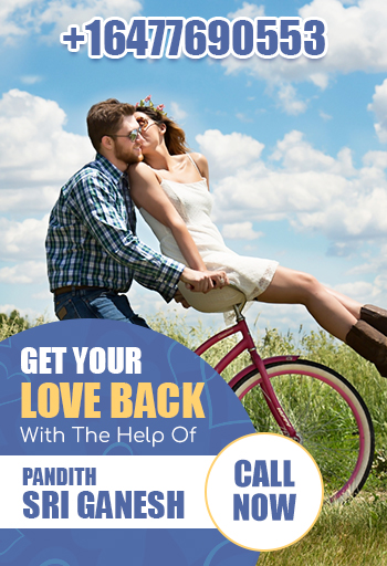 Get your love back with help of pandith Sri Ganesh